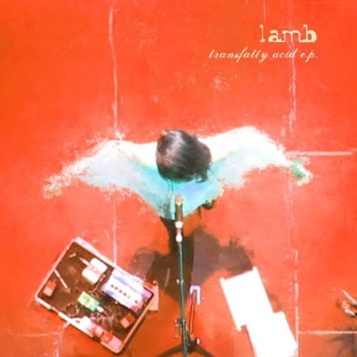 image cover: Lamb - Transfatty Acid E.P.