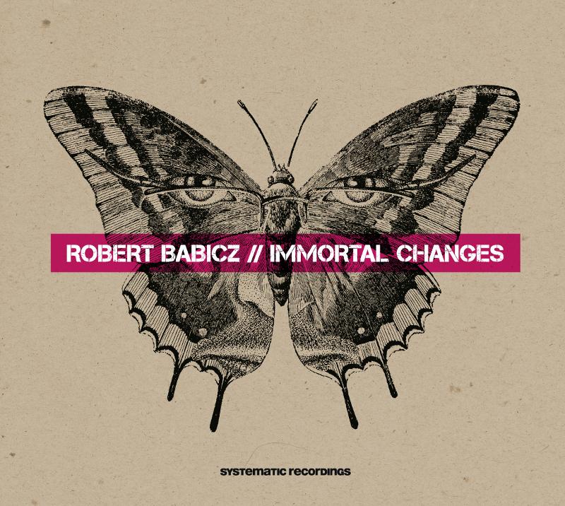 image cover: Robert Babicz - Immortal Changes [SYST00656]