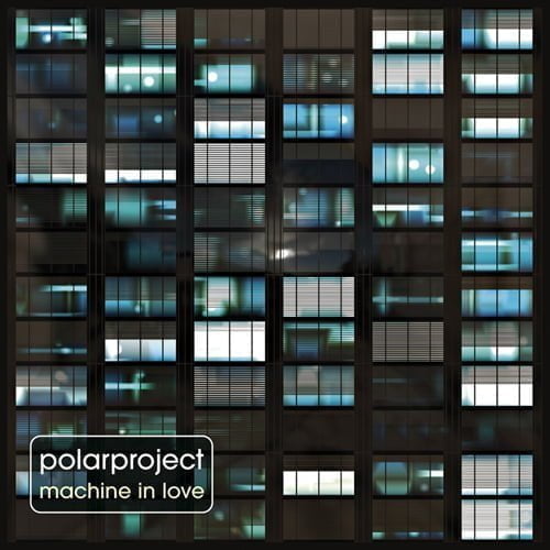 image cover: Polarproject - Machine In Love [CCREC031]