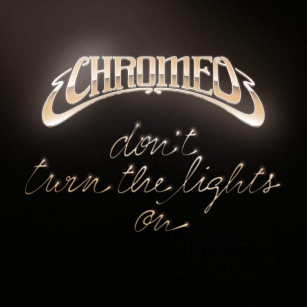 image cover: Chromeo – Don’t Turn The Lights On [TURBO087]