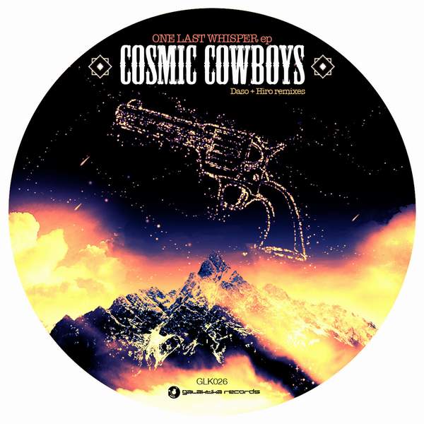 image cover: Cosmic Cowboys - One Last Whisper EP [GLK026]