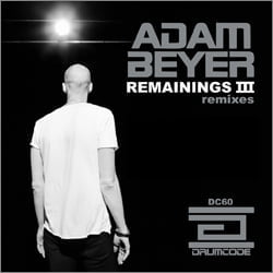 image cover: Adam Beyer - Remainings III [DC60]