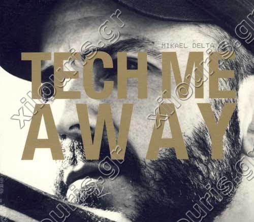 image cover: Mikael Delta - Tech Me Away CD 2010