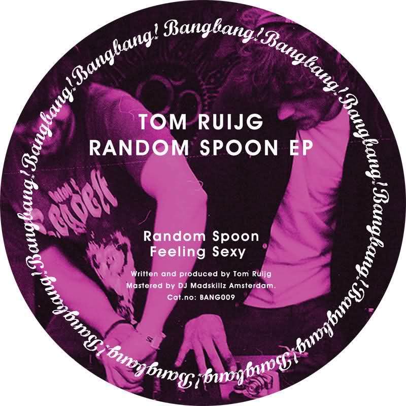 image cover: Tom Ruijg – Random Spoon [BANG009D]