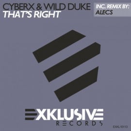 image cover: Cyberx & Wild Duke - That's Right [EXKLBPR10114]