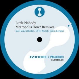 image cover: Little Nobody – Metropolis How Remixes [GYNOID001]