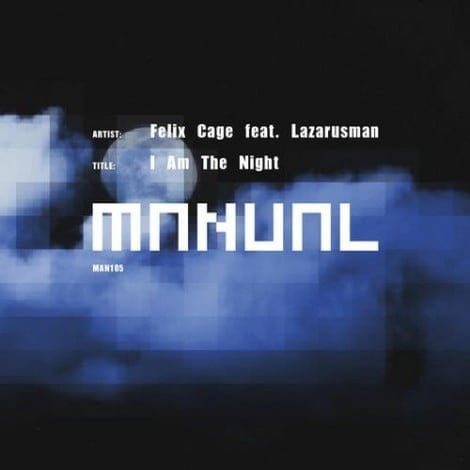 image cover: Felix Cage feat. Lazarusman - I Am The Night [MAN105]