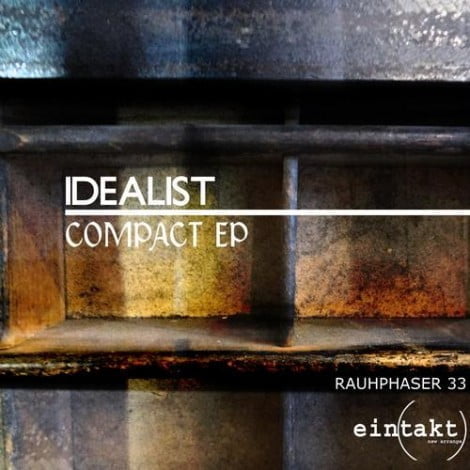 image cover: Idealist - Compact EP [ETRAUH33]