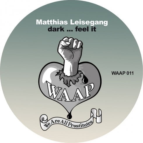 image cover: Matthias Leisegang - Dark ... Feel It [WAAP011]