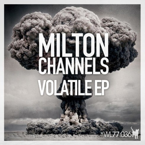 image cover: Milton Channels - Volatile EP [WL77036]