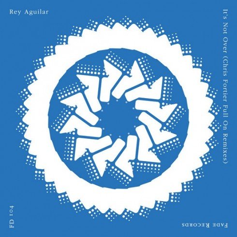 image cover: Rey Aguilar - Its Not Over (Chris Fortier Full On Remixes) [FD104]