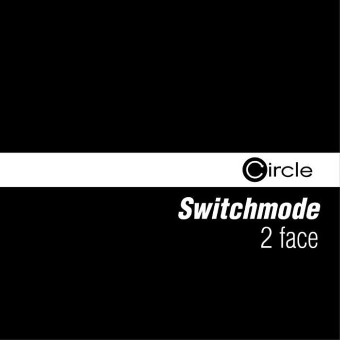 image cover: Switchmode - 2 Face [CIRCLEDIGITAL056-8]