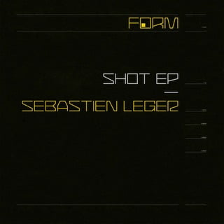 image cover: Sebastien Leger - Shot EP [FORM06EP]