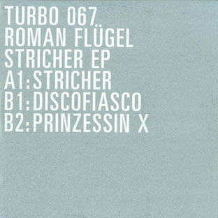 image cover: Roman Fluegel - Stricher EP [TURBO067]