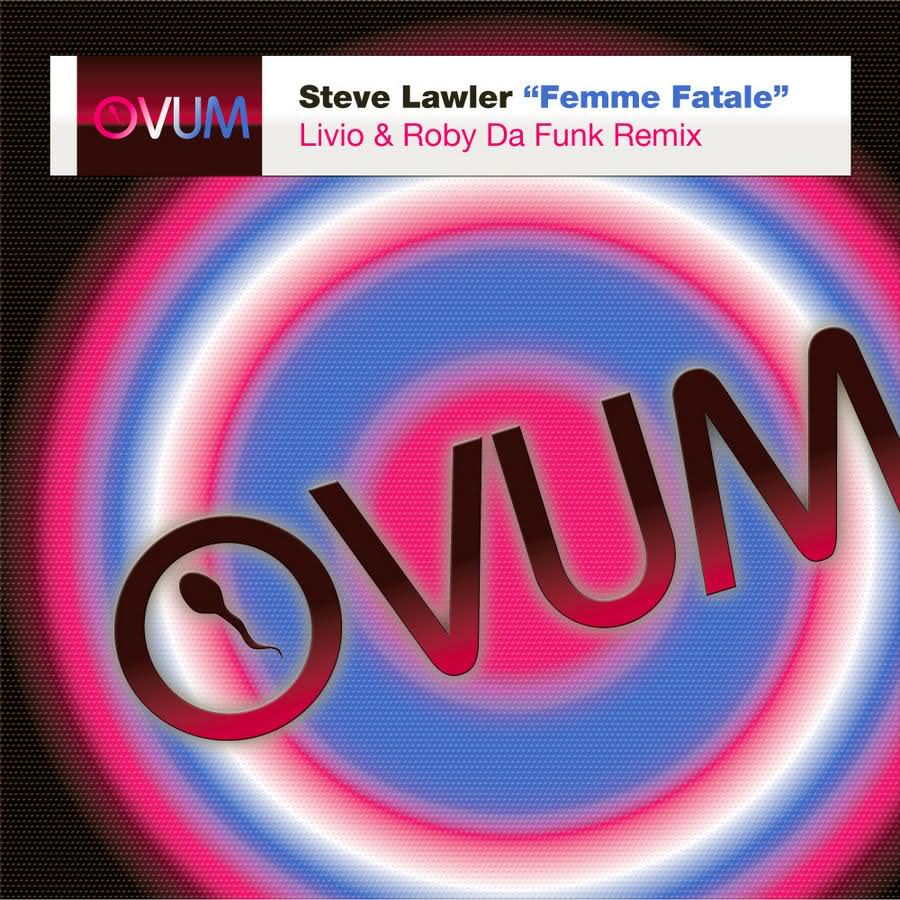 image cover: Steve Lawler – Femme Fatale (Livio & Roby Da Funk Remix) [OVM208]