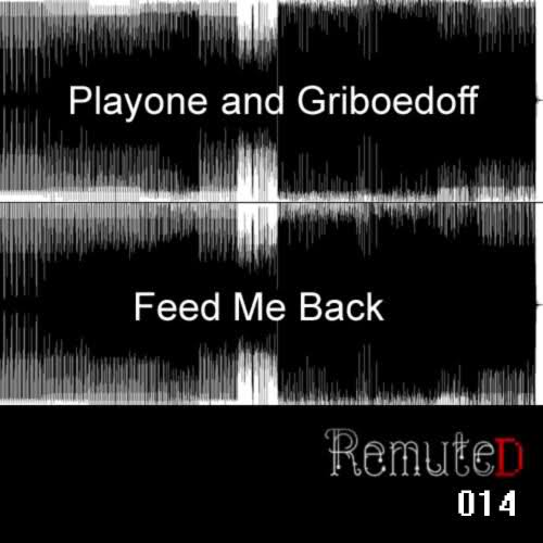 image cover: Playone, Griboedoff – Feed Me Back (Remute Remix) [REMUTED014]