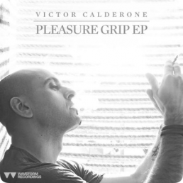 image cover: Victor Calderone - Pleasure Grip [WAV003]