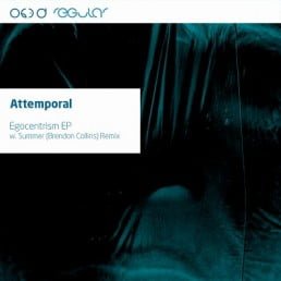 image cover: Attemporal - Egocentrism EP [REGULAR063D]