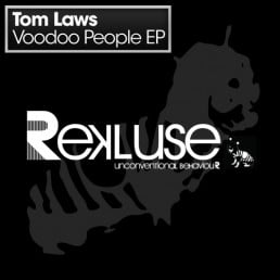 image cover: Tom Laws - Voodoo People EP [REKLUSE018]