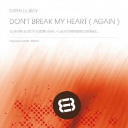 image cover: Evren Ulusoy - Dont Break My Heart (Again) [BEBR074]