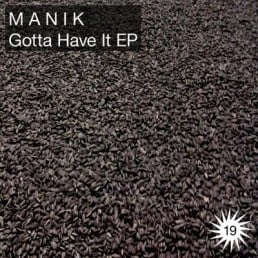 image cover: MANIK - Gotta Have It EP [DE019]