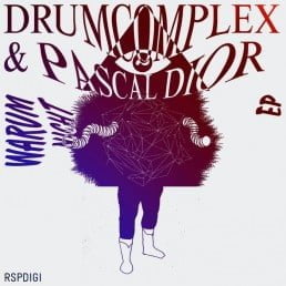 image cover: Drumcomplex, Pascal Dior – Warum Nicht [RSPDIGI197]