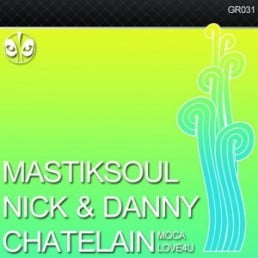 image cover: Mastiksoul Nick and Danny Chatelain - Moca / Love4U [GR031]