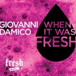 image cover: Giovanni Damico – When It Was Fresh [FMR41]