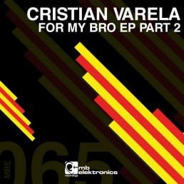 image cover: Cristian Varela - For My Bro EP (Part 2) [MBE065]
