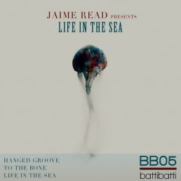 image cover: Jaime Read - Life In The Sea EP [BB05]