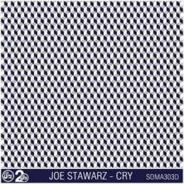 image cover: Joe Stawarz - Cry [SOMA303D]