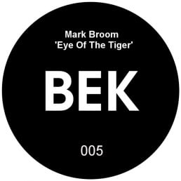image cover: Mark Broom - Eye Of The Tiger [BEK005]