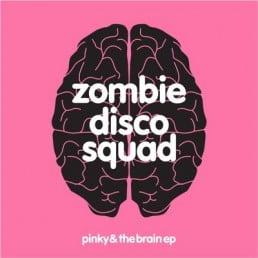 image cover: Zombie Disco Squad - Pinky and The Brain EP [MTP038]