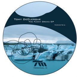image cover: Tomy Declerque - The Funny Drama EP [TERM078-6]