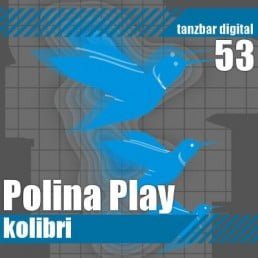 image cover: Polina Play – Kolibri [TANZBARDIGITAL053]