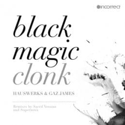 image cover: Gaz James, Hauswerks - Black Magic / Clonk EP [INC034]