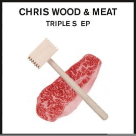 image cover: Chris Wood and Meat - Triple S EP [SOUVENIR038]