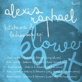 image cover: Alexis Raphael - Kitchens And Bedrooms EP [LOW013]