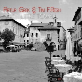 image cover: Artur Grek And Tim F Resh - Little Town EP [ZLN012]