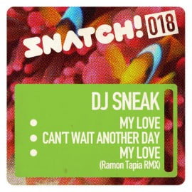image cover: DJ Sneak – My Love Can t Wait Another Day [SNATCH018]