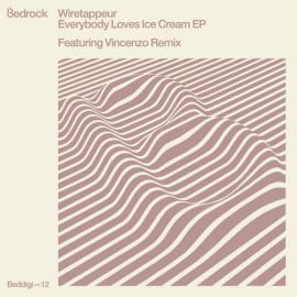 www129 Wiretappeur - Everybody Loves Ice Cream EP [BEDDIGI12]