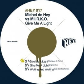 image cover: Michel De Hey, M.I.R.K.O - Give Me A Light [HEY017D]