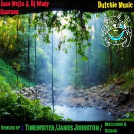 image cover: DJ Wady, Juan Mejia - Guarana [DUTCHIE145]