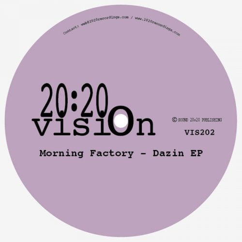 Morning Factory – Dazin EP [VIS202B]