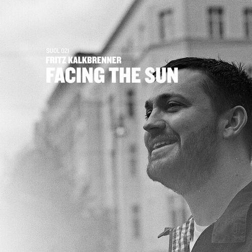 image cover: Fritz Kalkbrenner - Facing The Sun [SUOL021]