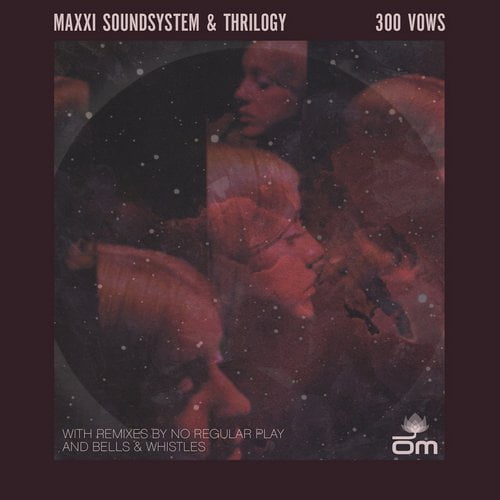 image cover: Maxxi Soundsystem - 300 Vows [OM]
