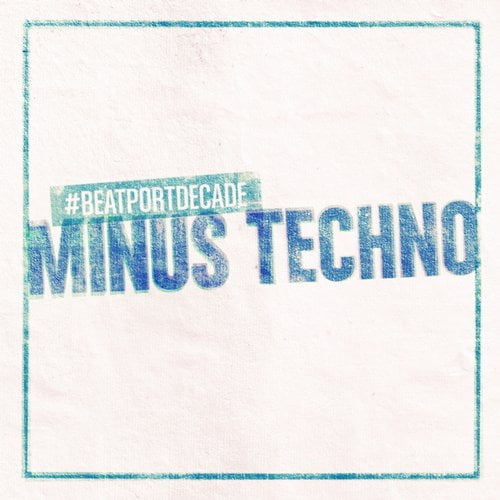image cover: VA - Minus #BeatportDecade Techno [Minus]