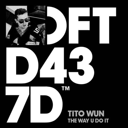 image cover: Tito Wun - The Way U Do It [Defected]