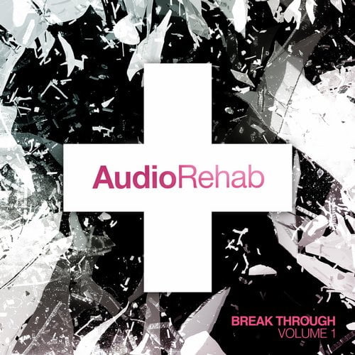 image cover: VA - Break Through Vol. 1 [Audio Rehab]