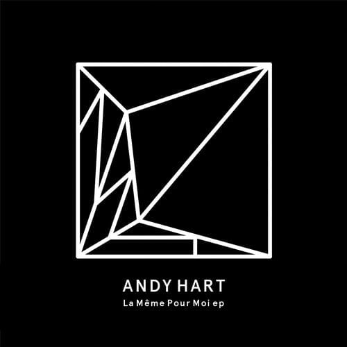 image cover: Andy Hart - La Meme Pour Moi EP [Heist]